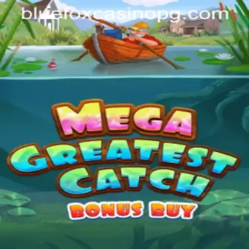 MegaGreatestCatchBonusBuy: A Comprehensive Guide to EAbet's Exciting New Game